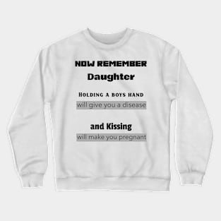 Now remember daughter Crewneck Sweatshirt